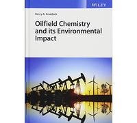 Oilfield Chemistry and its Environmental Impact