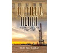 Oilfield Heart: One Man’s Life Saved by Education