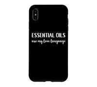 Oils Are My Love Language Aromatherapy Healing Case for iPhone XS Max
