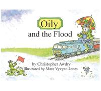 Oily and the Flood (Eastbourne Miniature Railway Series)