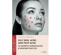 Oily Skin, Acne, and Post-Acne in Cosmetic Dermatology & Skincare Practice