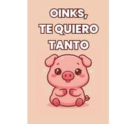 OINKS, te quiero tanto