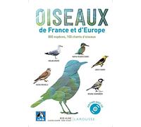 Oiseaux de France et d'Europe: 800 espèces, 100 chants d'oiseaux