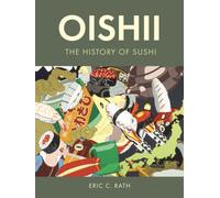 Oishii : The History of Sushi