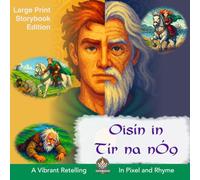 Oisín in Tír na nÓg: A Vibrant Retelling in Pixel and Rhyme (Bardic Sparks: Irish Mythology for Kids)