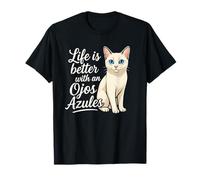 Ojos Azules Cat Life is Better Funny Blue Eyed Cat Mom Dad T-Shirt