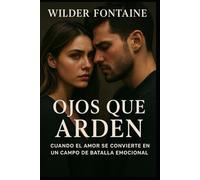 Ojos que Arden - Cuando el amor se convierte
