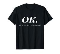 Ok and that is Enough Self Love Mental Health T-Shirt