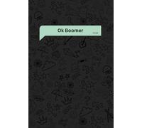 Ok Boomer - Quaderno Aesthetic Ironico per Appunti | Notebook Cute Scuola e Università | 121 Pagine, Formato 15x23 cm: Per chi risponde con stile. Il ... (Quaderni per appunti a righe Gen Z e Alfa)
