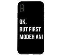 Ok But first Modeh Ani Hebrew Jewish Morning Thank God Case for iPhone XS Max