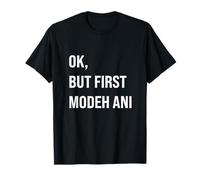 Ok But First Modeh ANI Hebrew Jewish Morning Thank God T-Shirt