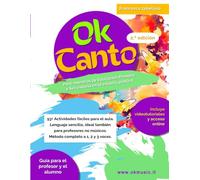 OK CANTO: 93+ Actividades preparatorias de educación vocal: Método completo a 1, 2 y 3 voces para Educación Primaria y Secundaria. Lenguaje sencillo ... accesible también para profesores no músicos.