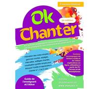 OK CHANTER: 83+ Activités préparatoires facilement appréciées par les enseignants non musiciens et les élèves de 6+ ans