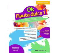 OK FLAUTA DULCE: Vol. 1: Método de didáctica musical infantil para flauta soprano para el trabajo en el aula. 2.ª edición de iniciación fácil con ... gratis y apoyo a profesores no músicos.