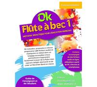 OK FLÛTE À BEC 1: Méthode didactique pour l'éducation musicale à l'école