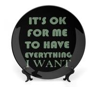 OK for Me to Have Everything I Want Decorative Plate Ceramic China Plates with Display Stand for Home Wall Decor 7inch