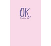 OK, Here's the Plan, Cool notebook daily journal, A Dot Grid Journal for Big Ideas, Daily Notes, Sketches, Brainstorms & Future Plans with Inspiring ... Closing Pages | 5.8 x 8.3 Inches | 110 pages