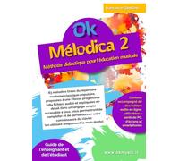 Ok Mélodica 2: Méthode didactique pour l’éducation musicale
