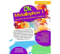 Ok Metallophon 1: Lehrmethode für die musikalische Ausbildung - 80 progressive Melodien/386 Audiodateien