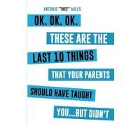 Ok. Ok. Ok. These Are The Last 10 Things That Your Parents Should Have Taught You...But Didn't.