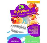 Ok Xylophon 1: Lehrmethode für die musikalische Ausbildung - 80 progressive Melodien/386 Audiodateien
