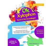 Ok Xylophon - Band 2: Fortgeschrittene Xylophon-Methode für Schule und Unterricht. 83 progressive Stücke mit Versetzungszeichen und erweiterten Tonumfängen (inkl. Online-Audios)