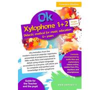Ok Xylophone 1+2 Single volume - Didactic method for music education 6+ years: 163 melodies from the modern-classical-popular repertoire, presented at ... using simple language accessible to all