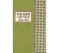 Okakura Kakuzo The Book of Tea Classic Edition (Hardback)