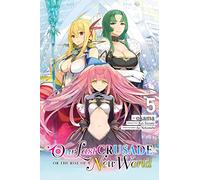 Okama - Our Last Crusade or the Rise of a New World, Vol. 5 (manga) (LAST CRUSADE RISE NEW WORLD GN)