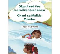 Okani and the Crocodile Queendom: Okani na Malkia Mamba - Swahili