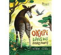 Okapi Loves His Zebra Pants (Endangered and Misunderstood Animals)