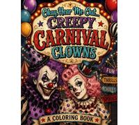 Okay, Hear Me Out ... Creepy Carnival Clowns