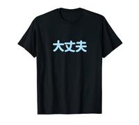 Okay I Am Alright I'm All Am I Got A Blue T-Shirt