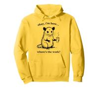 Okay I’m Here Where’s The Work Possum Coffee Funny Quote Pullover Hoodie