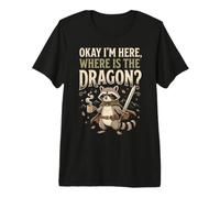 Okay I'm Here Where is The Dragon Premium T-Shirt