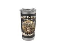 Okay I'm Here Where is The Dragon Stainless Steel Insulated Tumbler