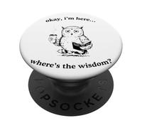 Okay I'm Here Where's The Wisdom Tired Owl PopSockets Adhesive PopGrip