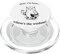 Okay I'm Here Where's The Wisdom Tired Owl PopSockets PopGrip for MagSafe