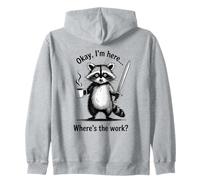 Okay I'm Here Where's The Work Funny Raccoon Coffee Lover Zip Hoodie