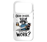 Okay I'm Here Where's The Work Raccoon Case for iPhone 17 Pro
