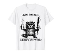Okay I'm Here Where's The Work Raccoon with Coffee and Sword T-Shirt