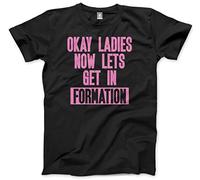 HotScamp Okay Ladies Now Lets Get in Formation Men's Unisex T-Shirt - Black Large