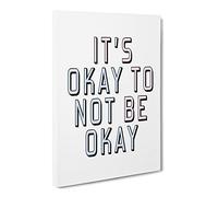 Okay Not To Be Okay Typography Quote Canvas Print | Gallery Wrapped 30mm Frame Wall Art | 24x16 inches | Ready to Hang | Modern Typography Picture | Living Room Bedroom Lounge Office