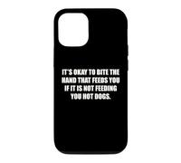 Okay To Bite The Hand If Not Feeding You Hot Dogs Funny Case for iPhone 12/12 Pro