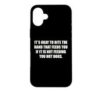 Okay To Bite The Hand If Not Feeding You Hot Dogs Funny Case for iPhone 16 Plus