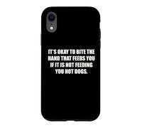 Okay To Bite The Hand If Not Feeding You Hot Dogs Funny Case for iPhone XR