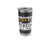 Okayest Break Dancer B-Boying Stainless Steel Insulated Tumbler