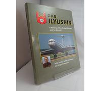 OKB Ilyushin: A History of the Design Bureau and its Aircraft