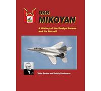 OKB Mikoyan: A History of the Design Bureau and its Aircraft