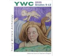 OKCTE Young Writers Anthology 2025 Grades 9-12